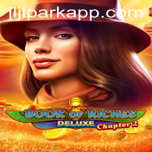 Discover the Thrilling Adventure of Book of Riches Deluxe Chapter 2 on Jili PARK app