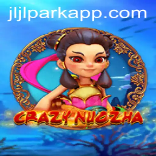 Exploring the World of CrazyNuoZha and the Jili PARK App