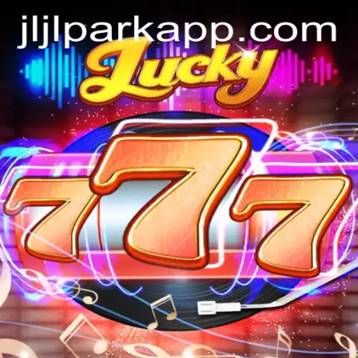 Discover the Thrills of Lucky777 on Jili PARK App